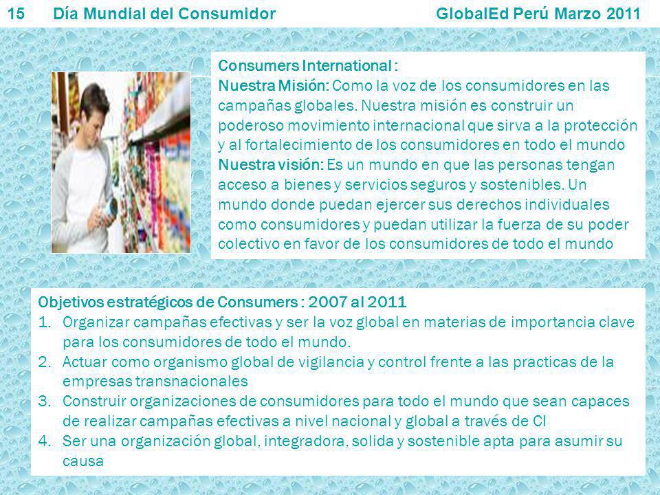 15 Día Mundial del Consumidor GlobalEd Perú Marzo 2011