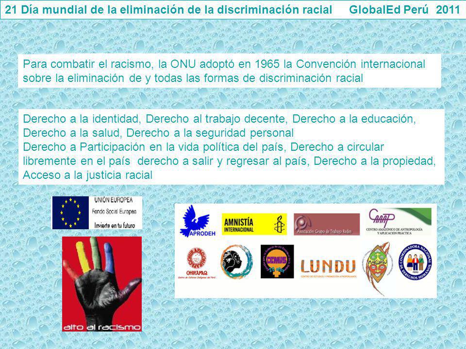 21 Día mundial de la eliminación de la discriminación racial GlobalEd Perú 2011