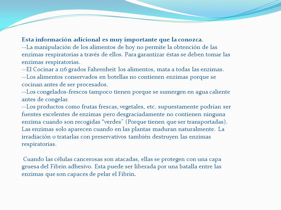 Esta información adicional es muy importante que la conozca.