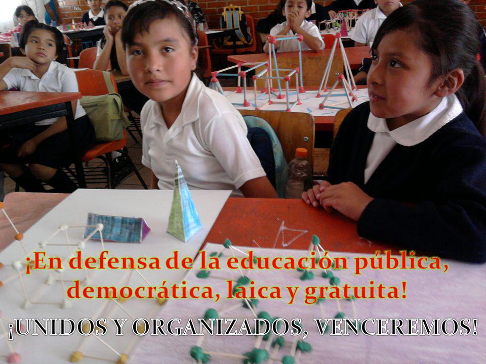 ¡En defensa de la educación pública, democrática, laica y gratuita!