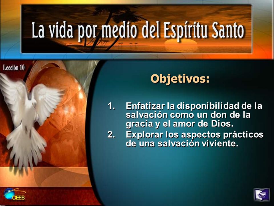 Objetivos: Enfatizar la disponibilidad de la salvación como un don de la gracia y el amor de Dios.