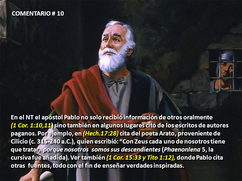 COMENTARIO # 10 En el NT el apóstol Pablo no solo recibió información de otros oralmente.