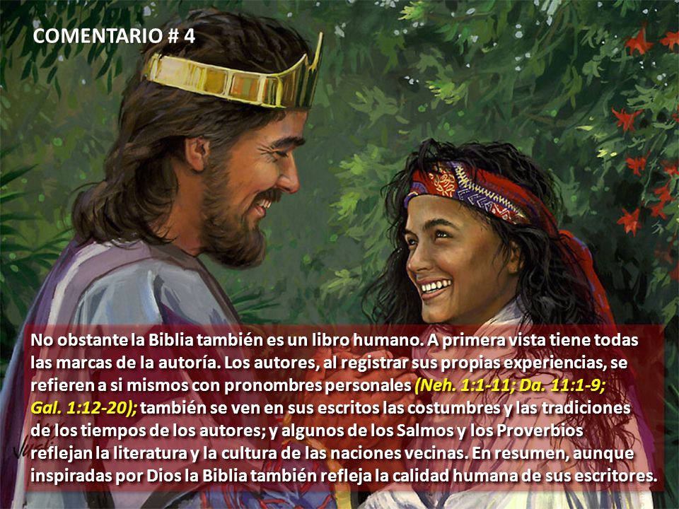 COMENTARIO # 4 No obstante la Biblia también es un libro humano. A primera vista tiene todas.