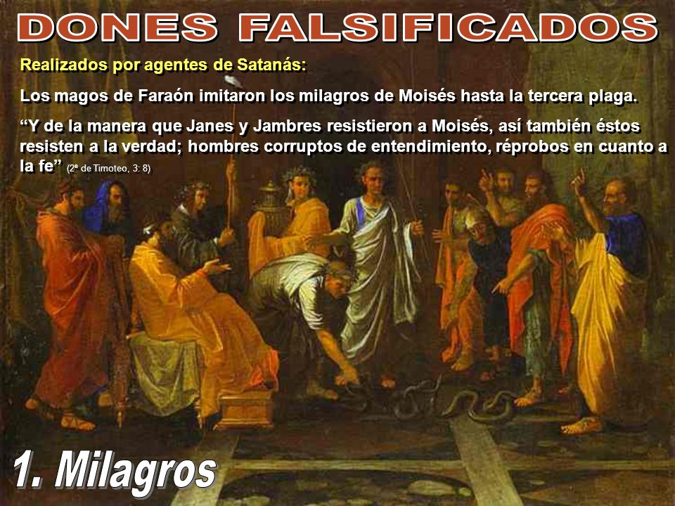 DONES FALSIFICADOS 1. Milagros Realizados por agentes de Satanás: