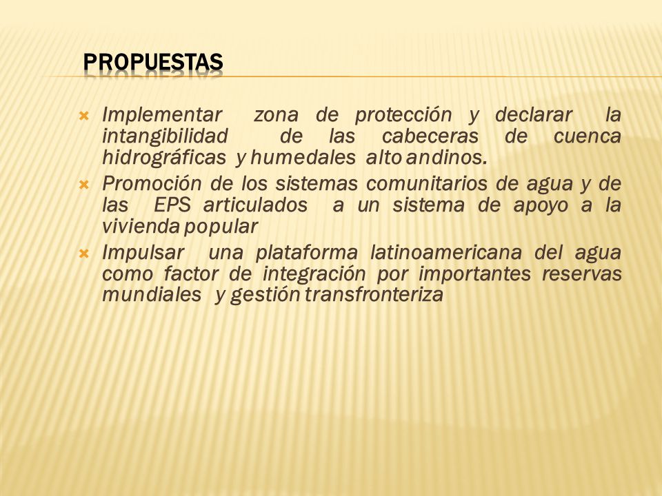 Propuestas Implementar zona de protección y declarar la intangibilidad de las cabeceras de cuenca hidrográficas y humedales alto andinos.