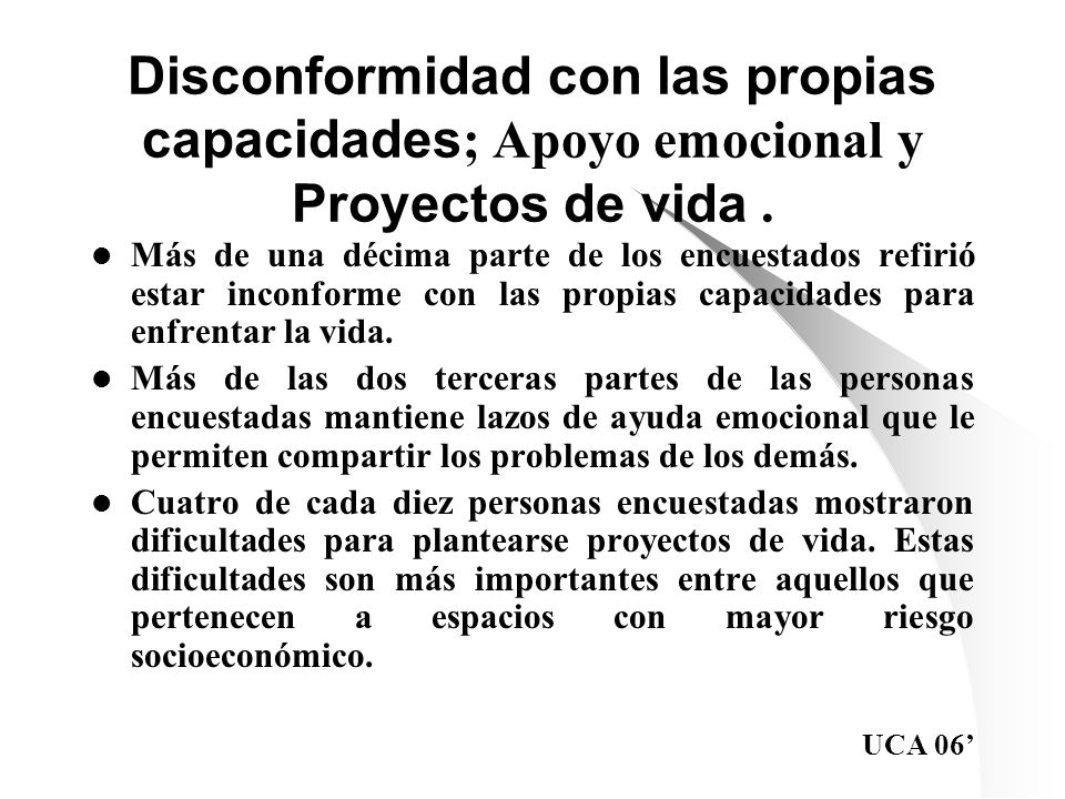 Disconformidad con las propias capacidades; Apoyo emocional y Proyectos de vida .