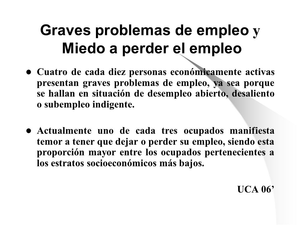 Graves problemas de empleo y Miedo a perder el empleo