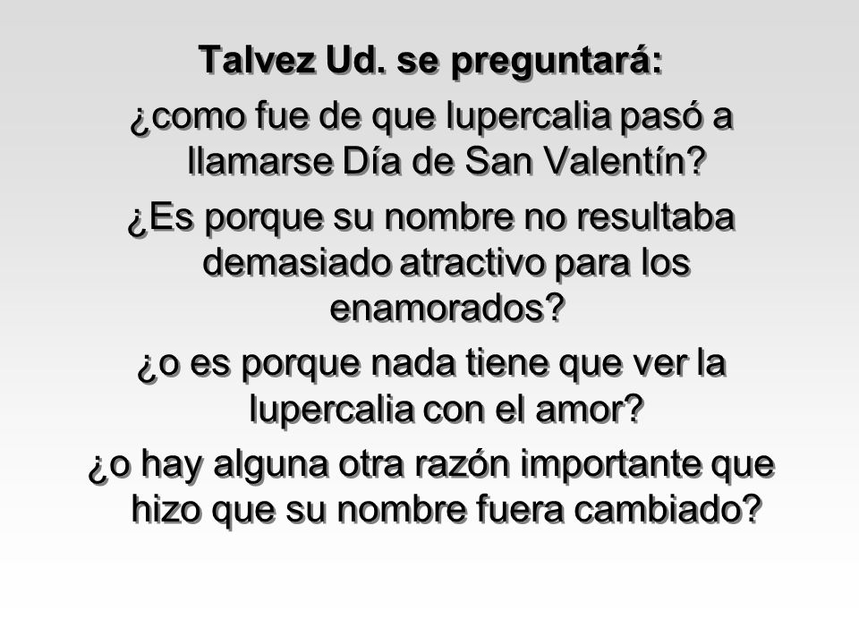 Talvez Ud. se preguntará: