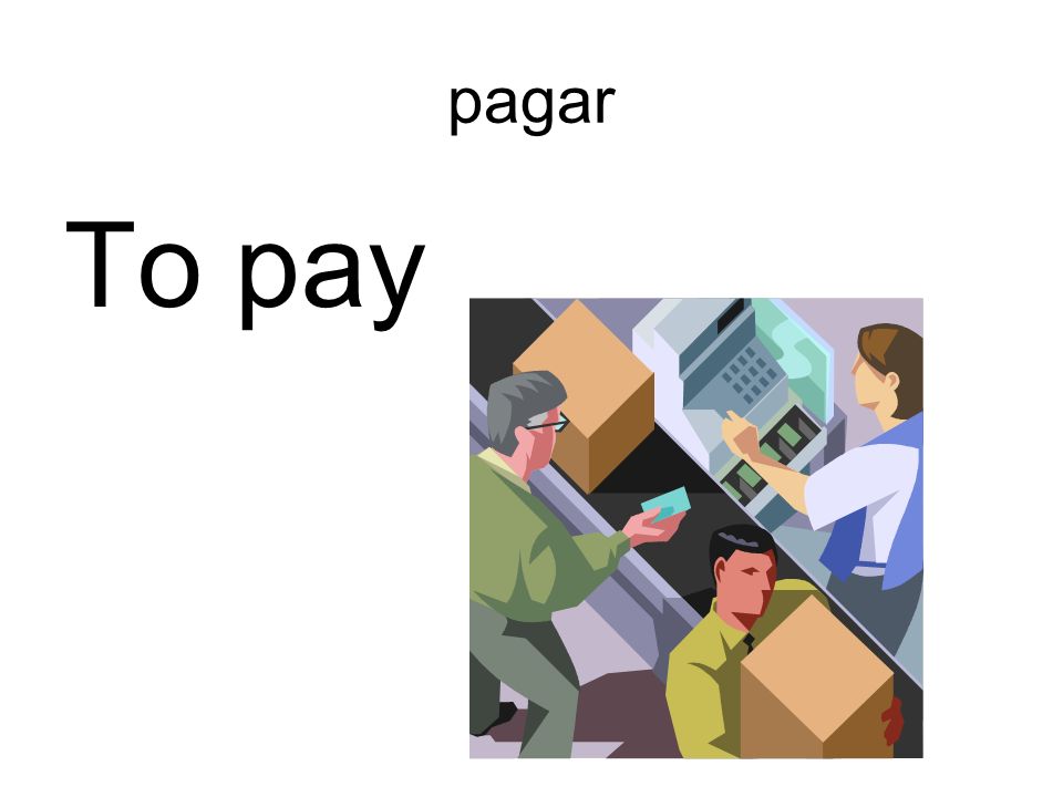 pagar To pay