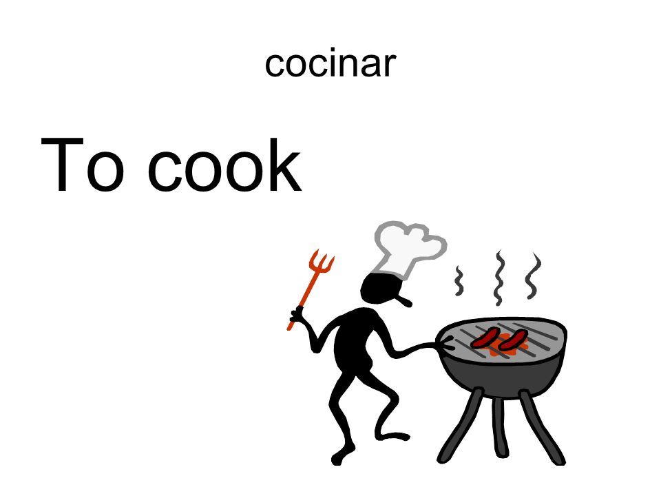 cocinar To cook