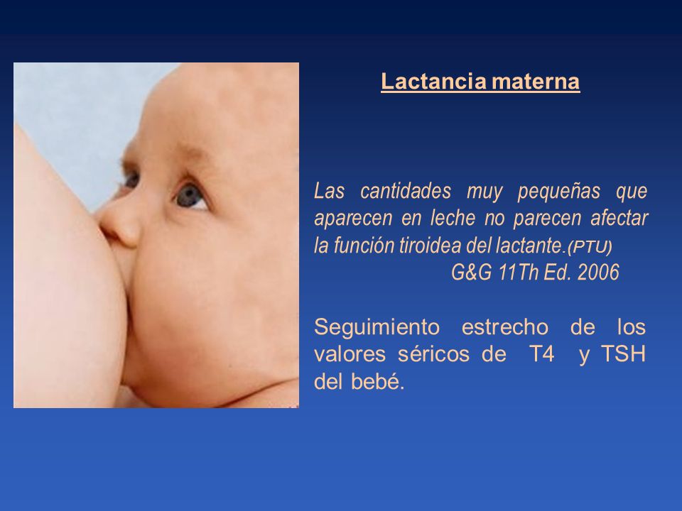 Seguimiento estrecho de los valores séricos de T4 y TSH del bebé.