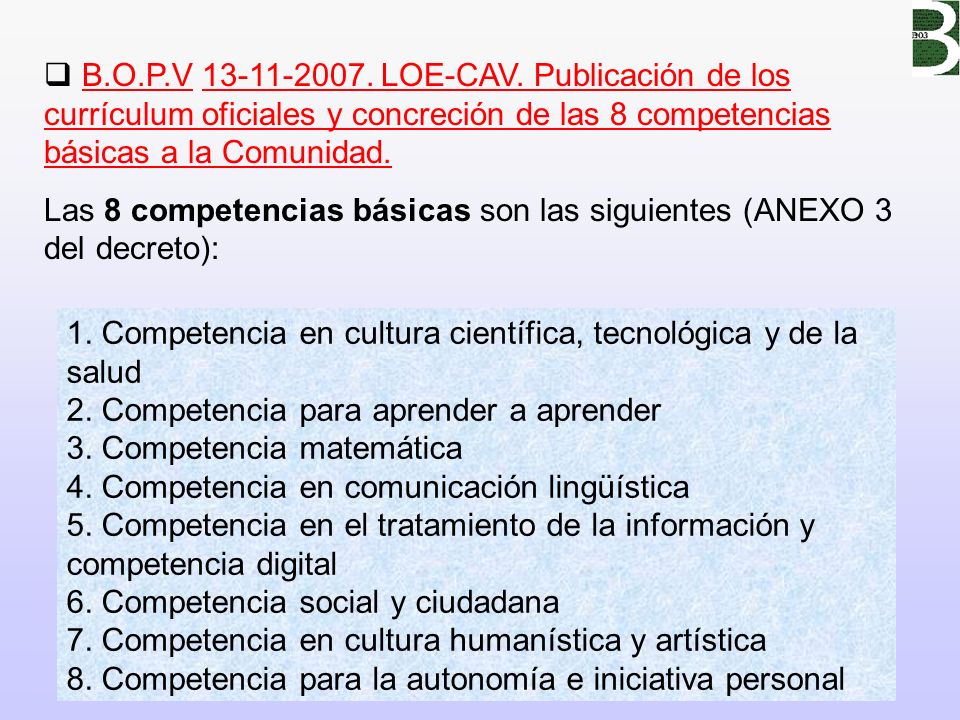 B.O.P.V LOE-CAV. Publicación de los currículum oficiales y concreción de las 8 competencias básicas a la Comunidad.