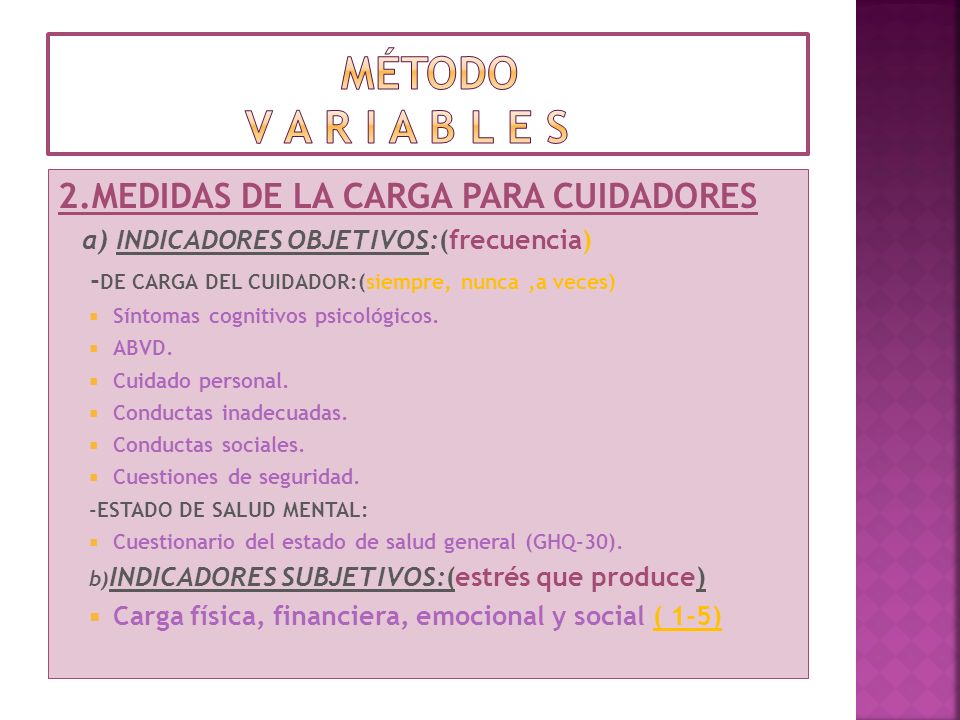 método v a r i a b l e s 2.MEDIDAS DE LA CARGA PARA CUIDADORES