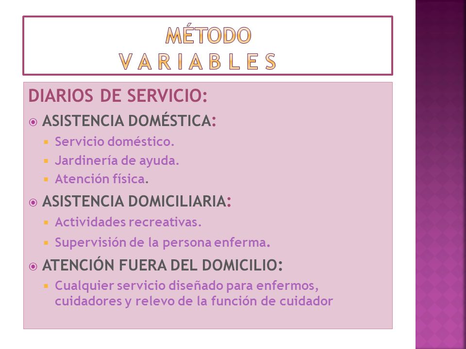 método v a r i a b l e s DIARIOS DE SERVICIO: ASISTENCIA DOMÉSTICA: