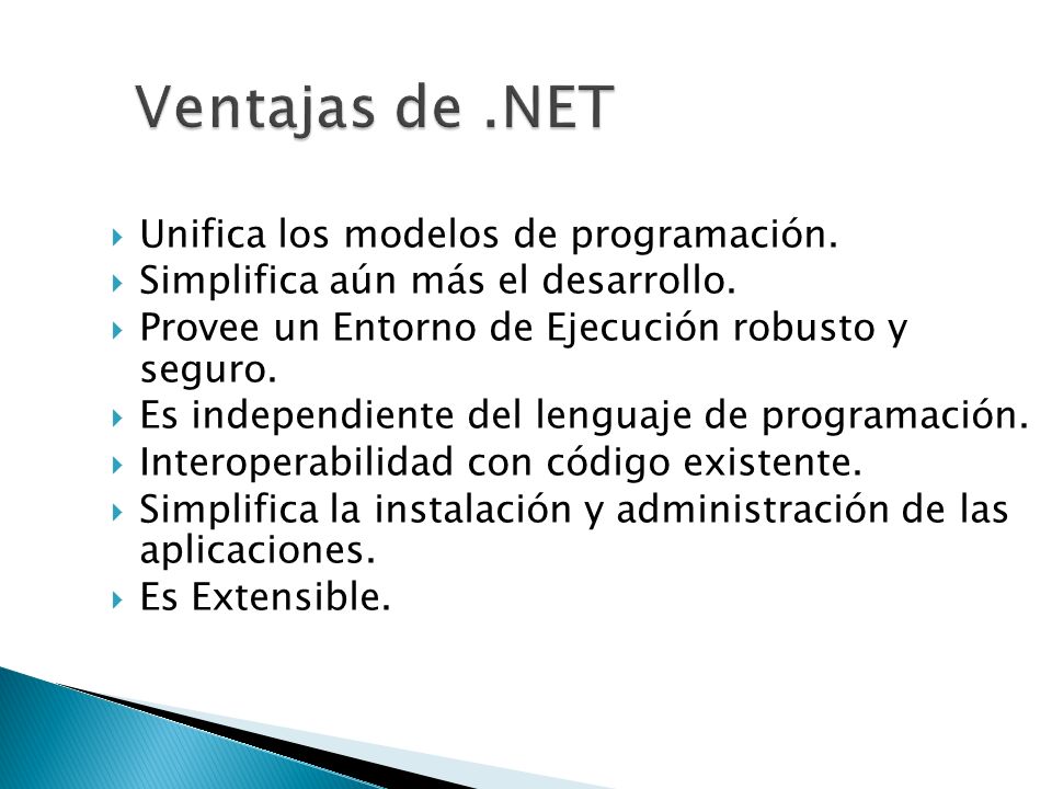 Ventajas de .NET Unifica los modelos de programación.