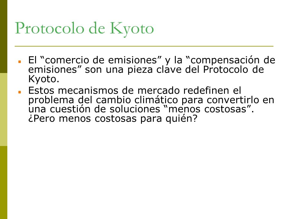 Protocolo de Kyoto El comercio de emisiones y la compensación de emisiones son una pieza clave del Protocolo de Kyoto.
