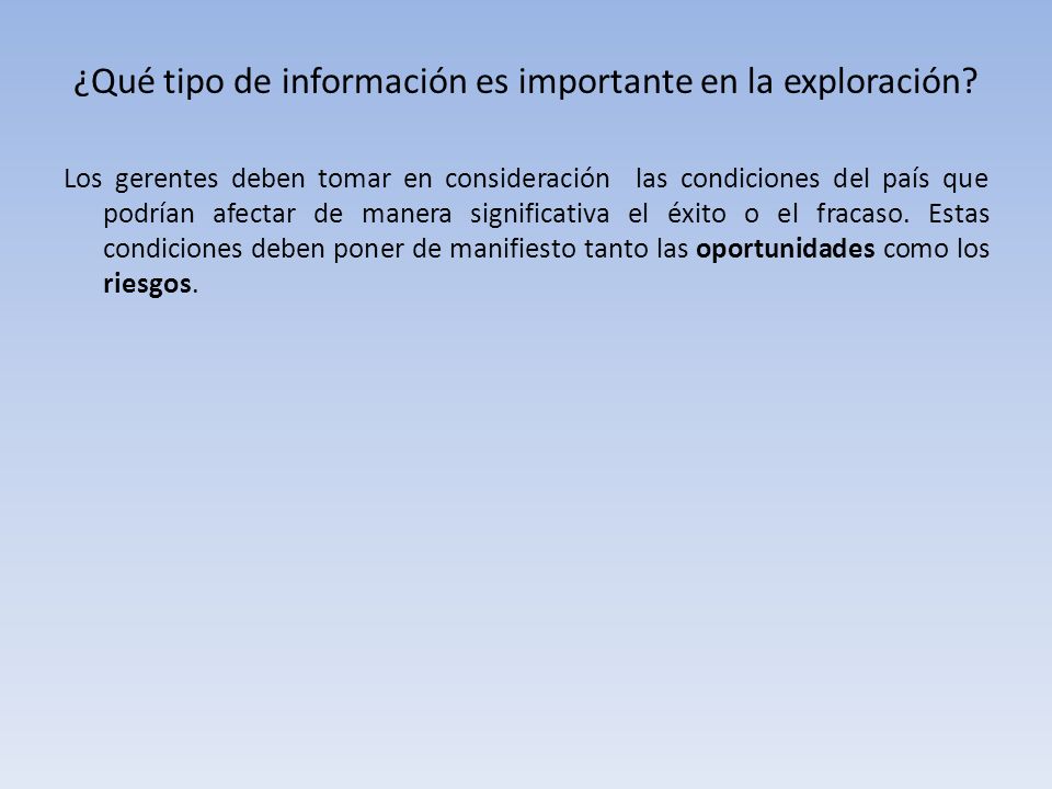 ¿Qué tipo de información es importante en la exploración