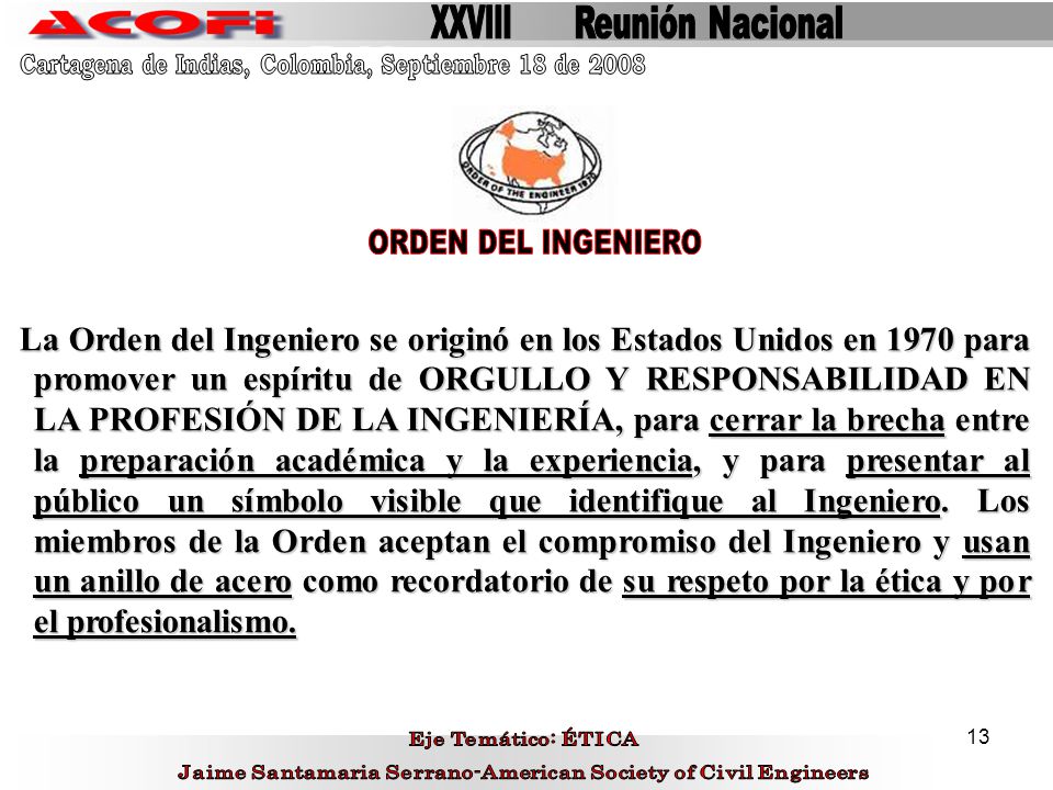 XXVIII Reunión Nacional. Cartagena de Indias, Colombia, Septiembre 18 de ORDEN DEL INGENIERO.