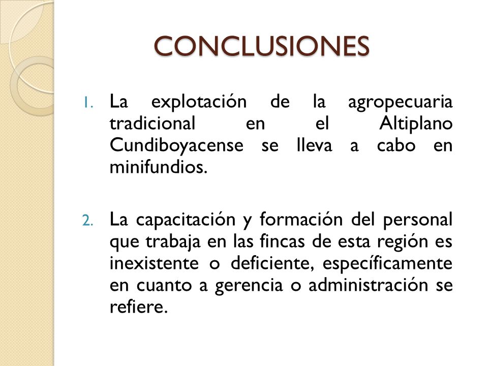 CONCLUSIONES La explotación de la agropecuaria tradicional en el Altiplano Cundiboyacense se lleva a cabo en minifundios.