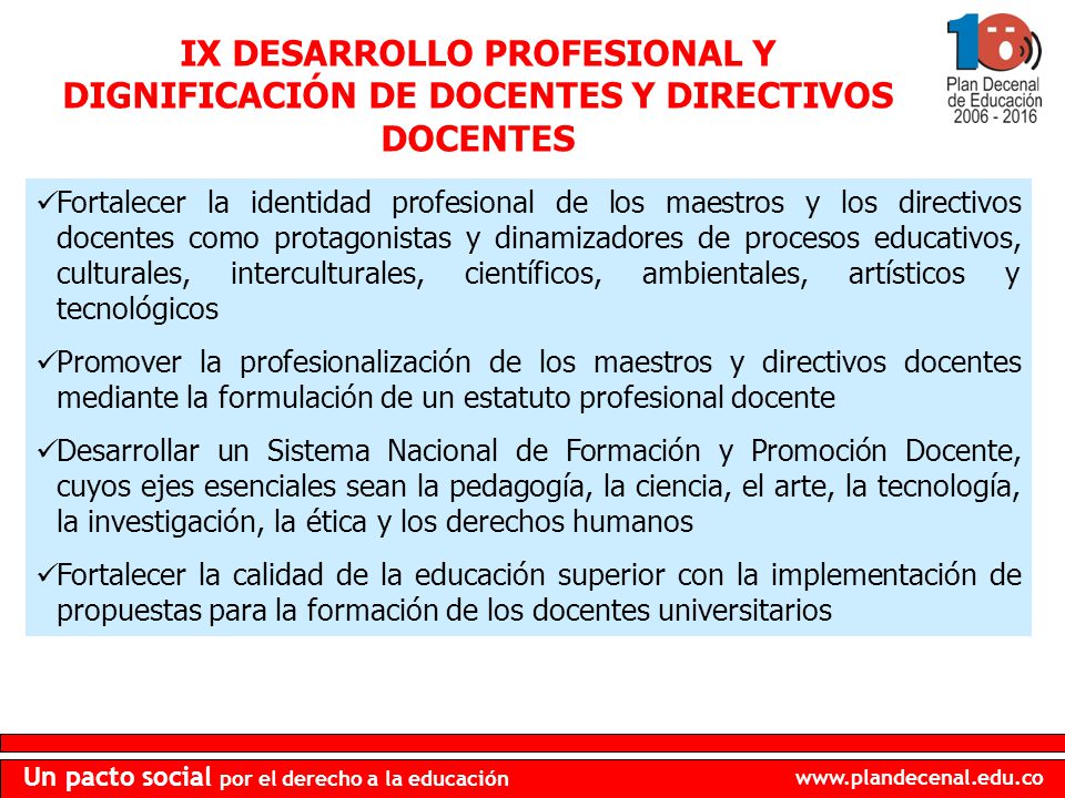 IX DESARROLLO PROFESIONAL Y DIGNIFICACIÓN DE DOCENTES Y DIRECTIVOS DOCENTES