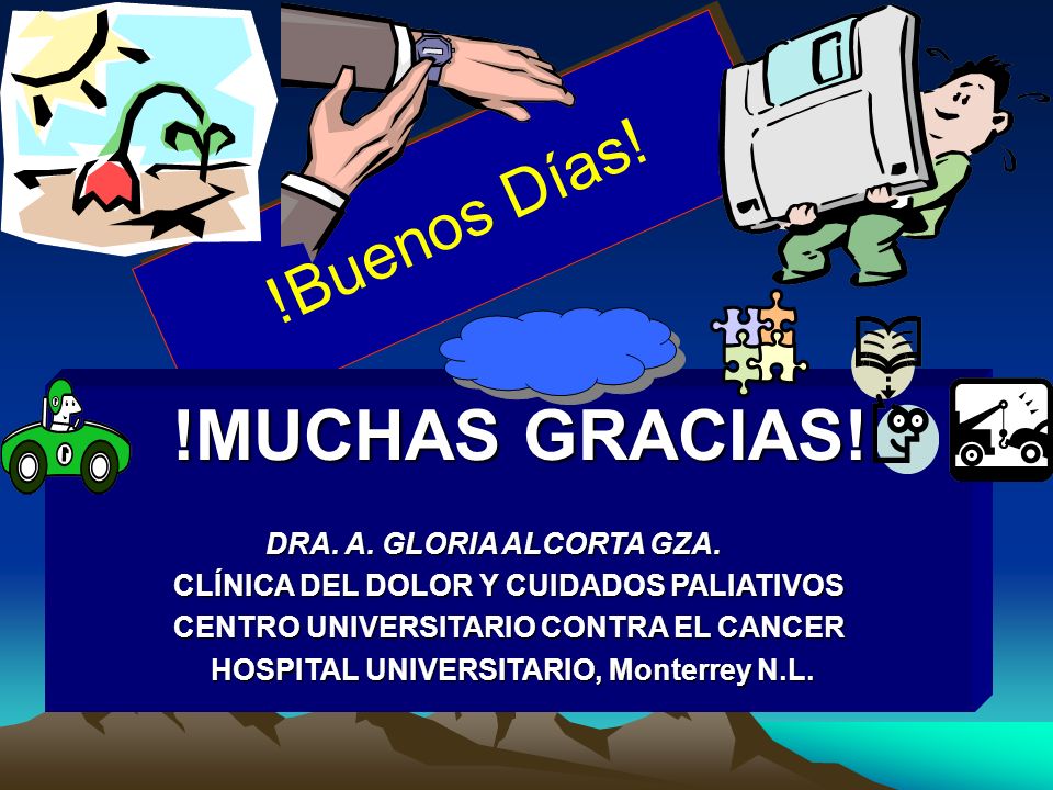 !MUCHAS GRACIAS! !Buenos Días! DRA. A. GLORIA ALCORTA GZA.