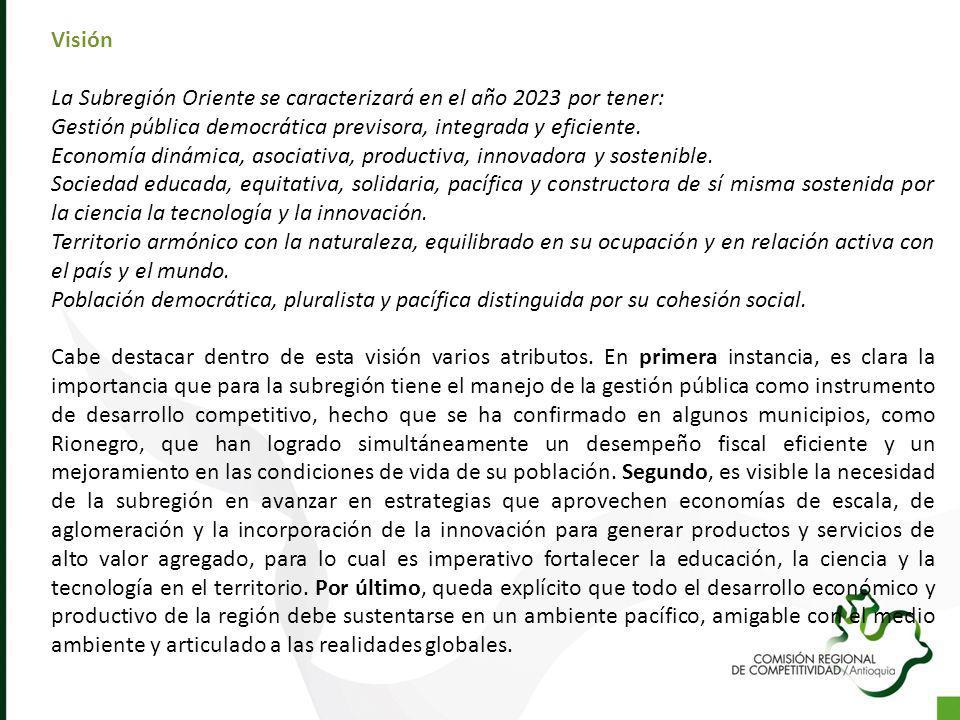 Visión La Subregión Oriente se caracterizará en el año 2023 por tener: Gestión pública democrática previsora, integrada y eficiente.