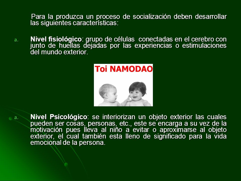 Para la produzca un proceso de socialización deben desarrollar las siguientes características: