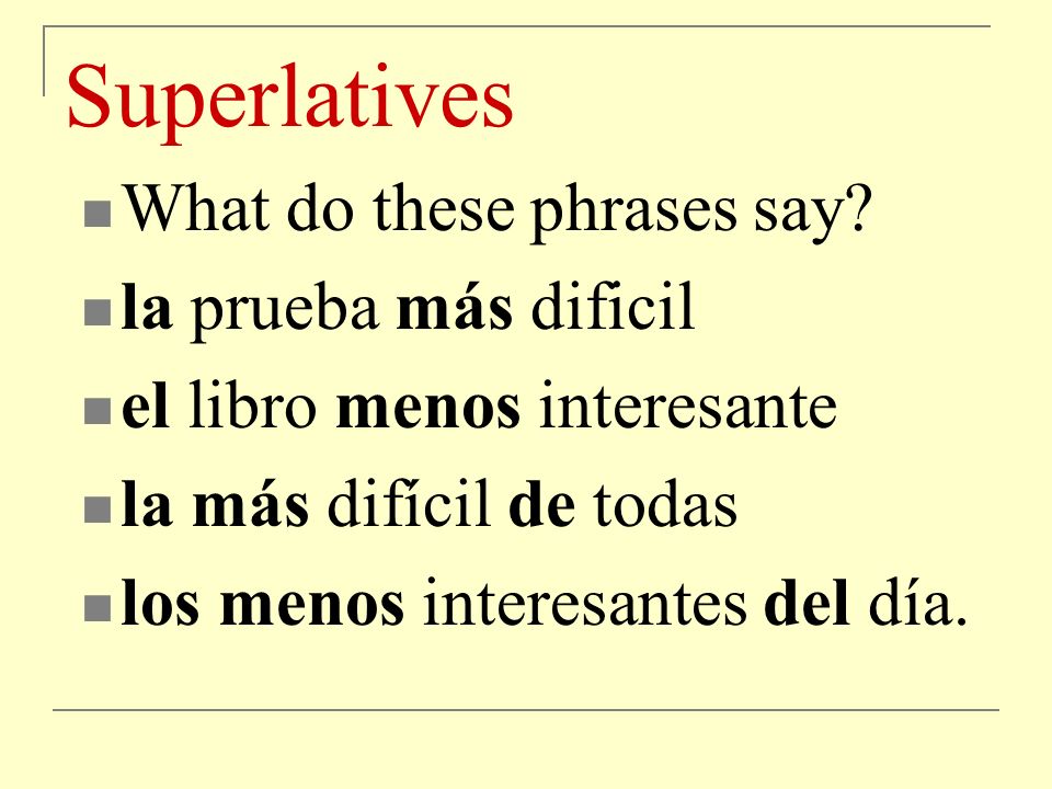 Superlatives What do these phrases say la prueba más dificil