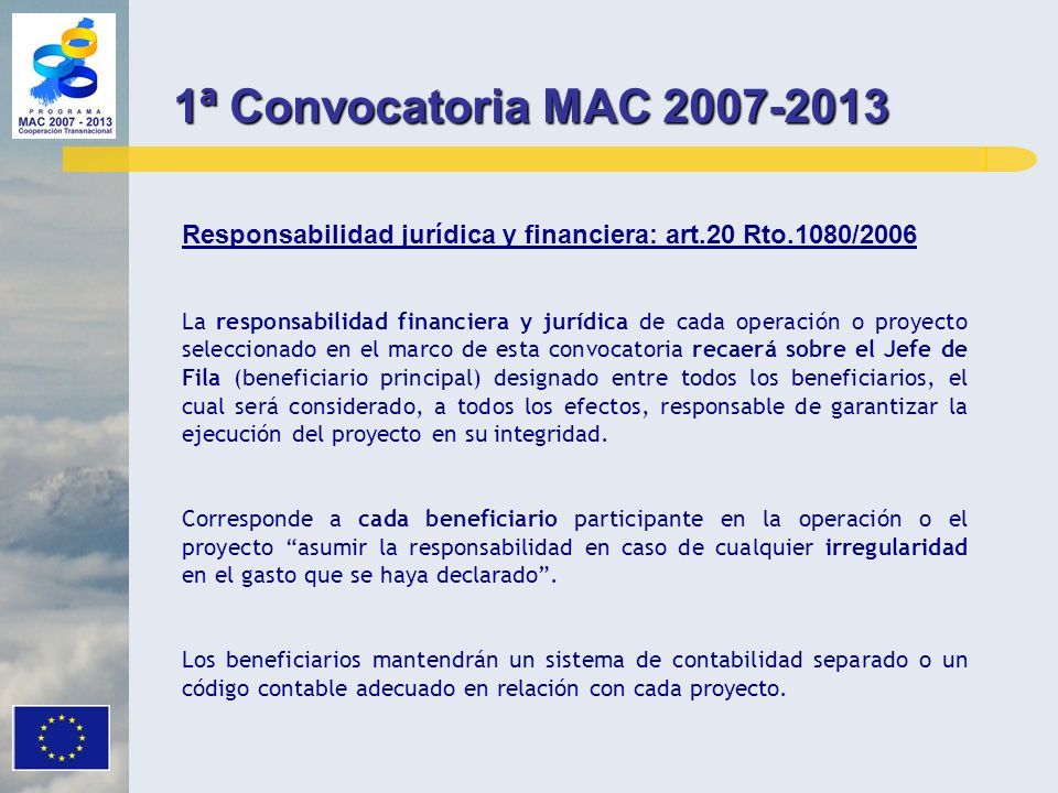 1ª Convocatoria MAC Responsabilidad jurídica y financiera: art.20 Rto.1080/2006.