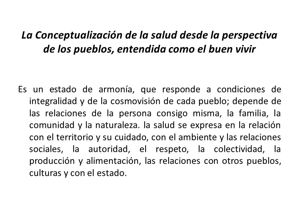 La Conceptualización de la salud desde la perspectiva de los pueblos, entendida como el buen vivir