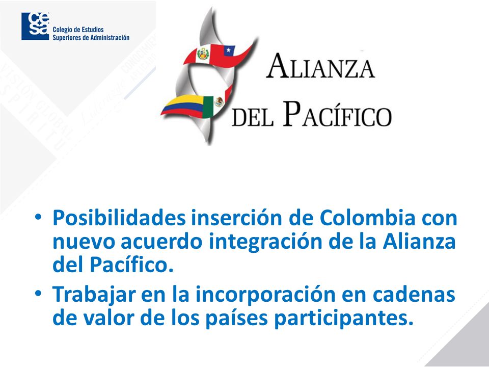 Posibilidades inserción de Colombia con nuevo acuerdo integración de la Alianza del Pacífico.