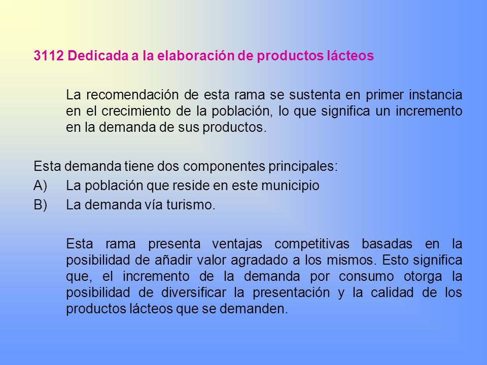 3112 Dedicada a la elaboración de productos lácteos