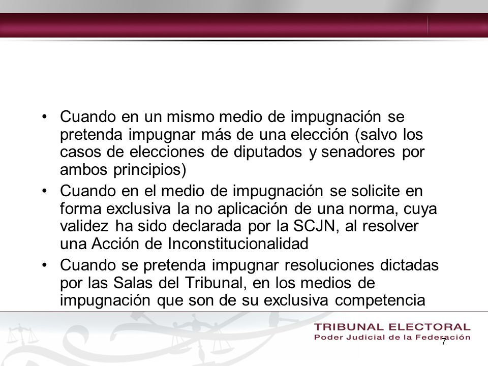 Cuando en un mismo medio de impugnación se pretenda impugnar más de una elección (salvo los casos de elecciones de diputados y senadores por ambos principios)
