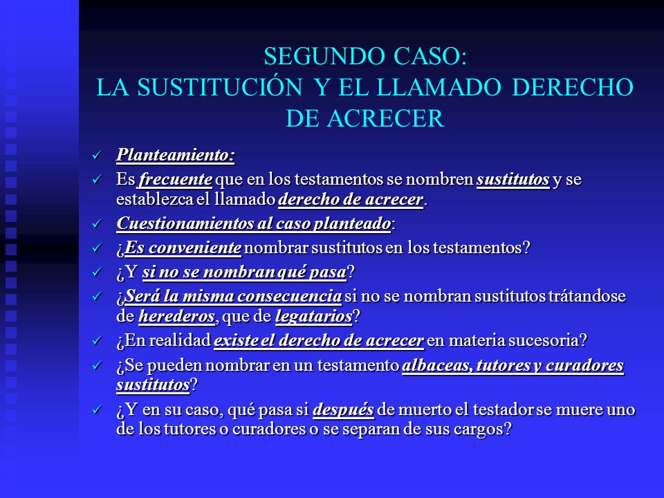 SEGUNDO CASO: LA SUSTITUCIÓN Y EL LLAMADO DERECHO DE ACRECER