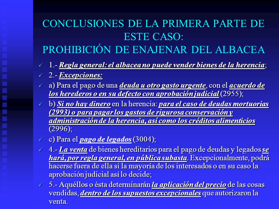 CONCLUSIONES DE LA PRIMERA PARTE DE ESTE CASO: PROHIBICIÓN DE ENAJENAR DEL ALBACEA