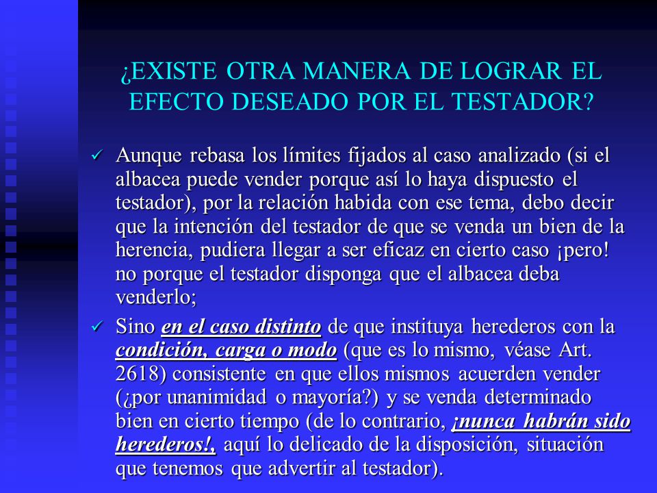 ¿EXISTE OTRA MANERA DE LOGRAR EL EFECTO DESEADO POR EL TESTADOR
