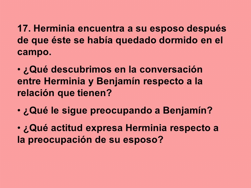 17. Herminia encuentra a su esposo después de que éste se había quedado dormido en el campo.
