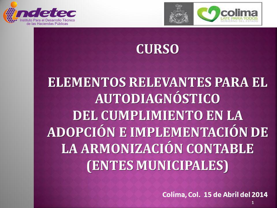 CURSO ELEMENTOS RELEVANTES PARA EL AUTODIAGNÓSTICO DEL CUMPLIMIENTO EN LA ADOPCIÓN E IMPLEMENTACIÓN DE LA ARMONIZACIÓN CONTABLE