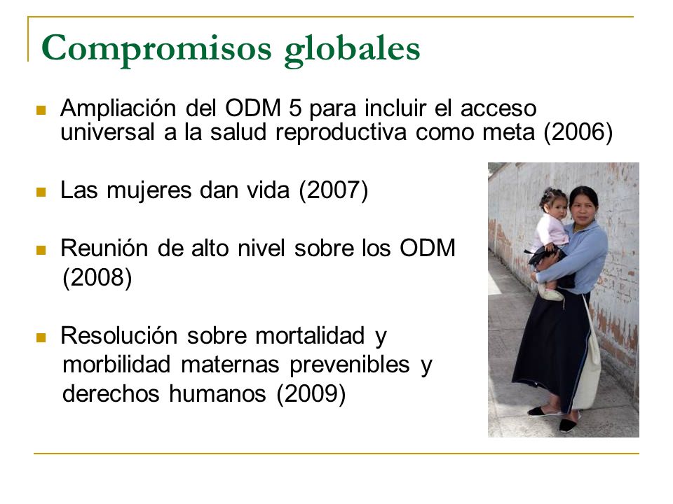 Compromisos globales Ampliación del ODM 5 para incluir el acceso universal a la salud reproductiva como meta (2006)