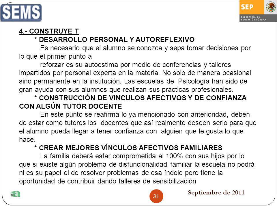 4.- CONSTRUYE T * DESARROLLO PERSONAL Y AUTOREFLEXIVO. Es necesario que el alumno se conozca y sepa tomar decisiones por lo que el primer punto a.