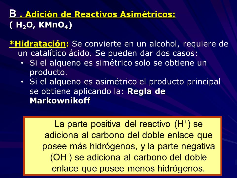 B . Adición de Reactivos Asimétricos: