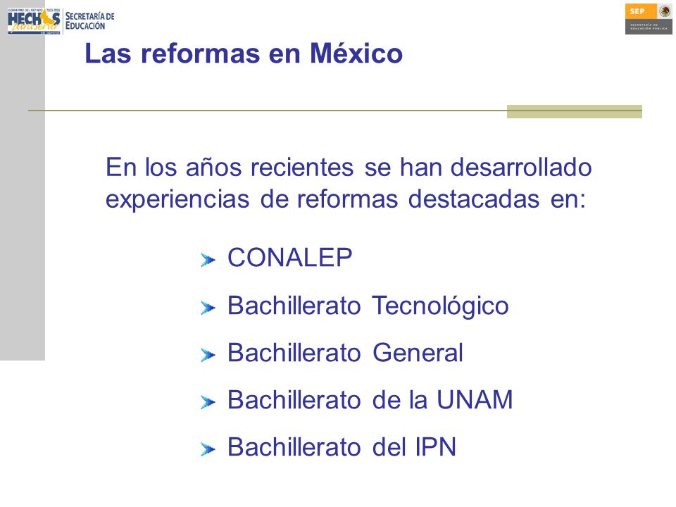 Las reformas en México En los años recientes se han desarrollado experiencias de reformas destacadas en: