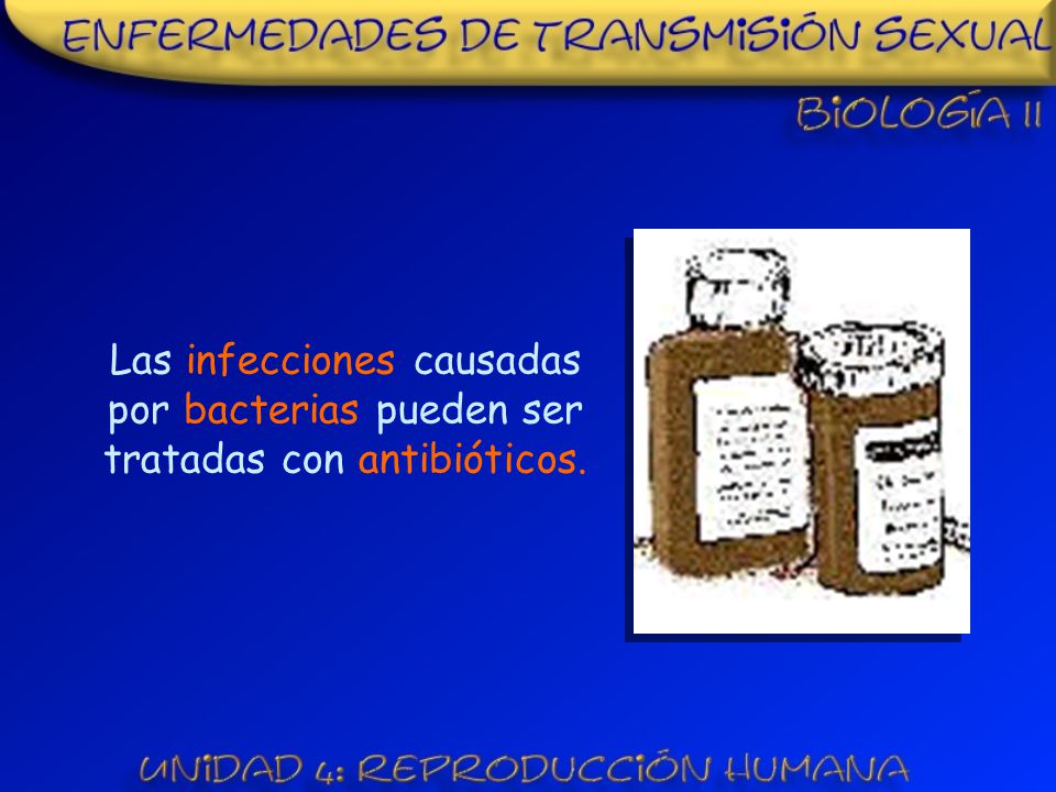 Las infecciones causadas por bacterias pueden ser tratadas con antibióticos.