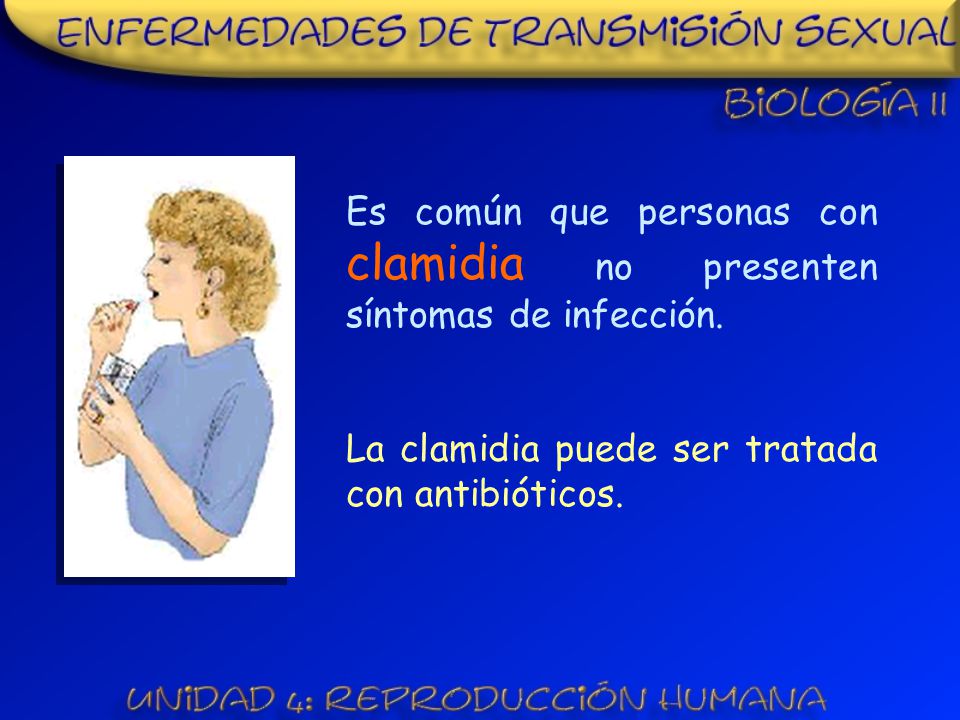 Es común que personas con clamidia no presenten síntomas de infección.