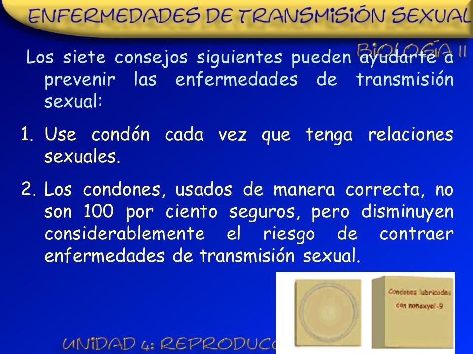 Los siete consejos siguientes pueden ayudarte a prevenir las enfermedades de transmisión sexual: