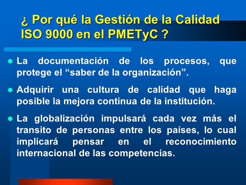 ¿ Por qué la Gestión de la Calidad ISO 9000 en el PMETyC
