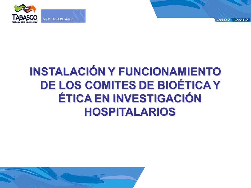 INSTALACIÓN Y FUNCIONAMIENTO DE LOS COMITES DE BIOÉTICA Y ÉTICA EN INVESTIGACIÓN HOSPITALARIOS