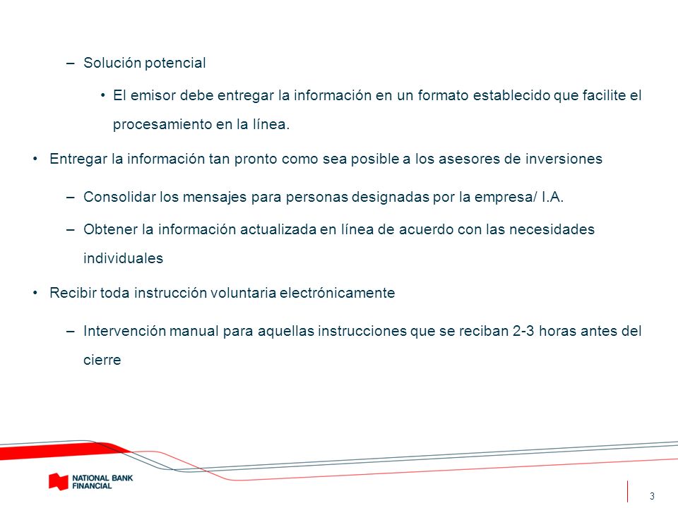 Solución potencial El emisor debe entregar la información en un formato establecido que facilite el procesamiento en la línea.