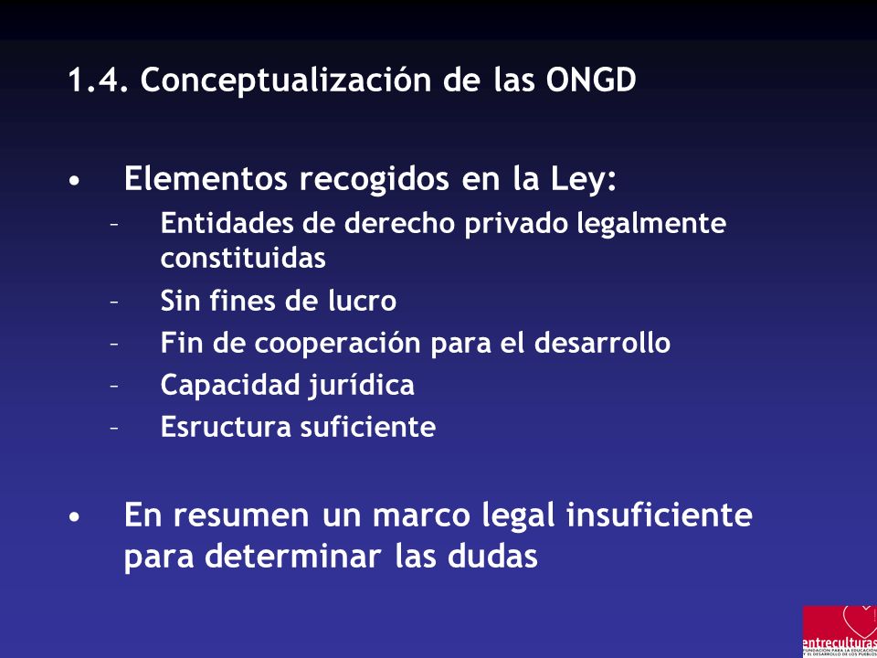 1.4. Conceptualización de las ONGD Elementos recogidos en la Ley: