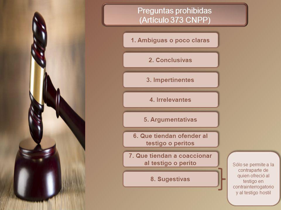 Preguntas prohibidas (Artículo 373 CNPP) 1. Ambiguas o poco claras